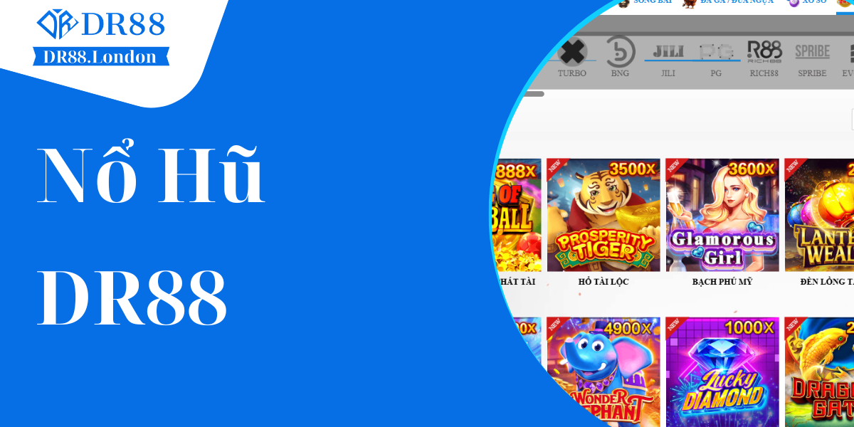 Nổ hũ DR88 - Chinh phục giải thưởng khủng trong từng vòng quay