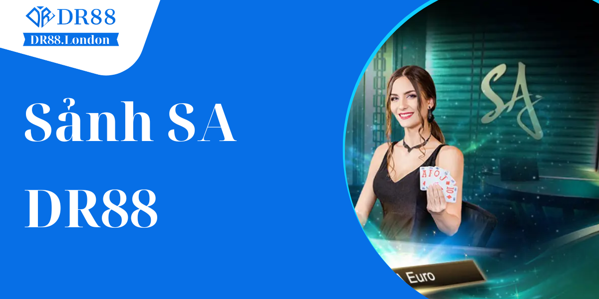 Sảnh SA DR88 – Trải Nghiệm Casino Đẳng Cấp Mỗi Ngày